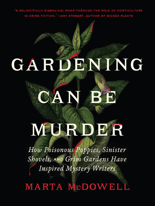 Title details for Gardening Can Be Murder by Marta McDowell - Available